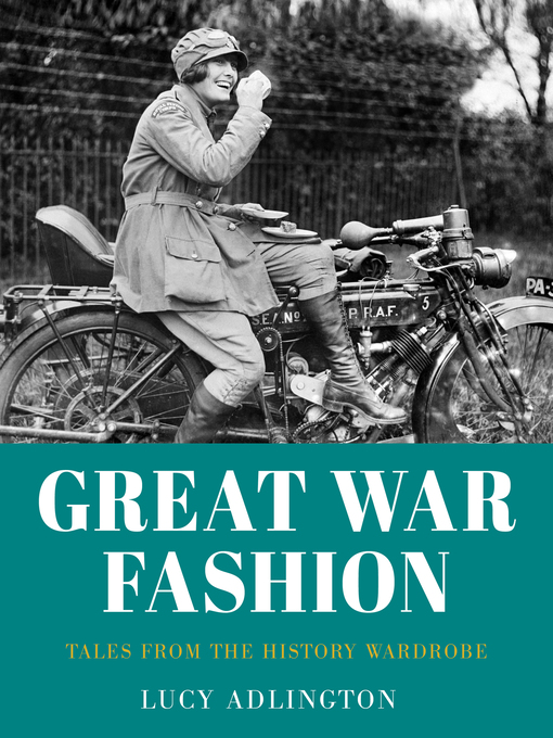 Title details for Great War Fashion by Lucy Adlington - Available